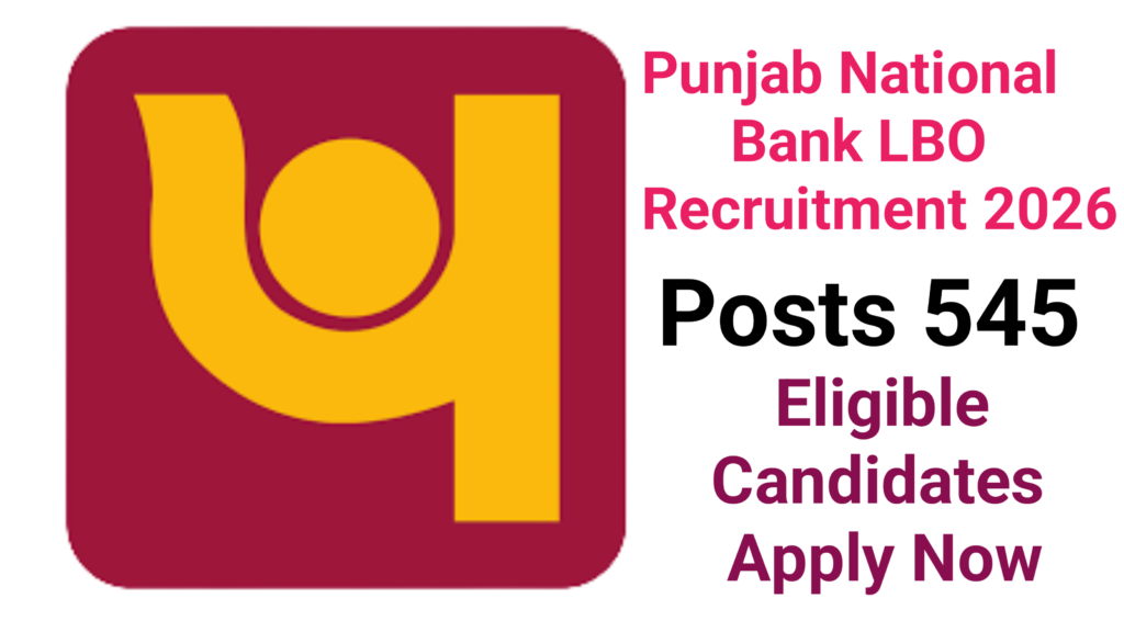 Punjab National Bank New Vacancy 2026-PNB LBO 545 Posts Complete Notification Details